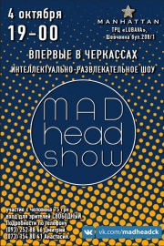 Mad Head Show