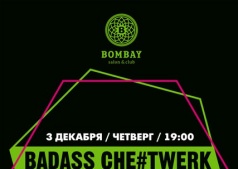Вечеринка "BADASS CHE#TWERK"