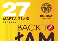 BACK TO JAM @ BOMBAY BAR